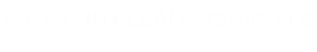 Waypoint Leadership, LLC — Pause · Orient · Choose